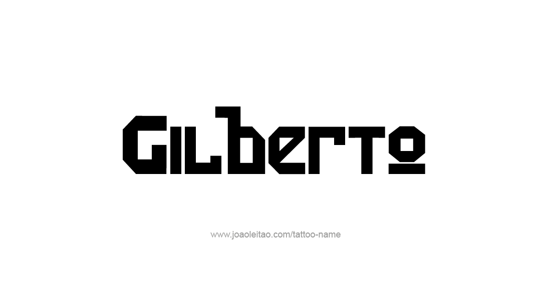 Tattoo Design  Name Gilberto   