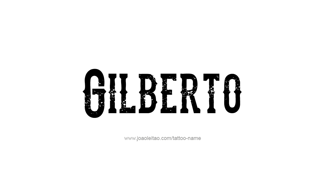 Tattoo Design  Name Gilberto   