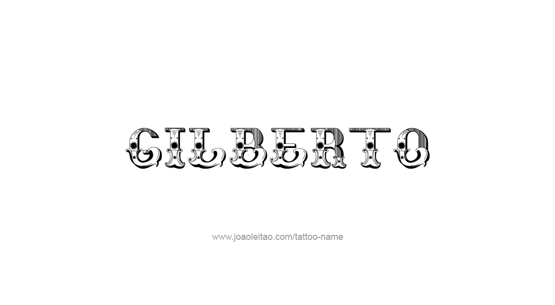 Tattoo Design  Name Gilberto   