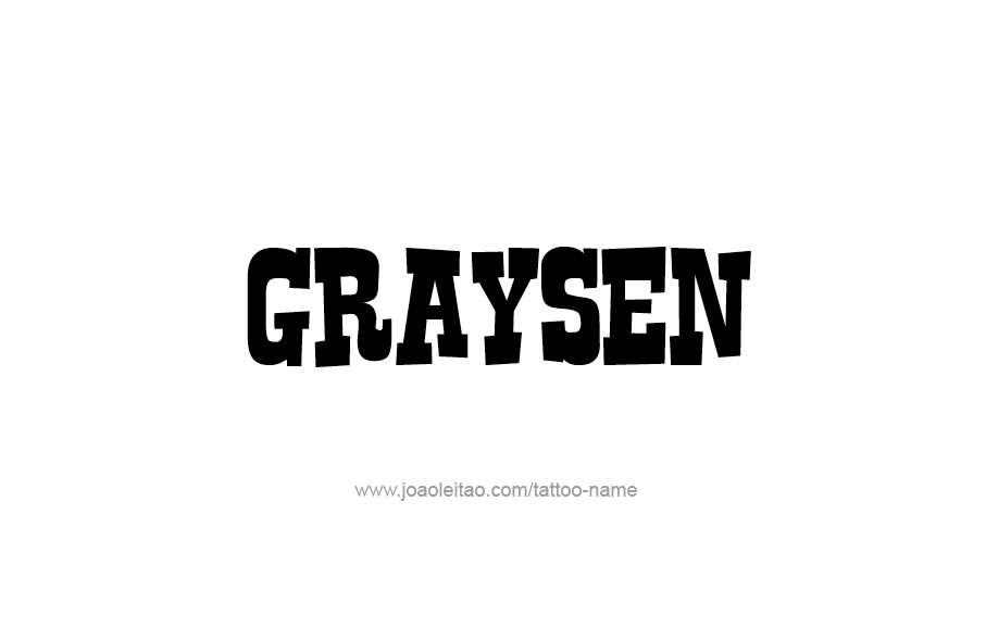 Tattoo Design  Name Graysen   