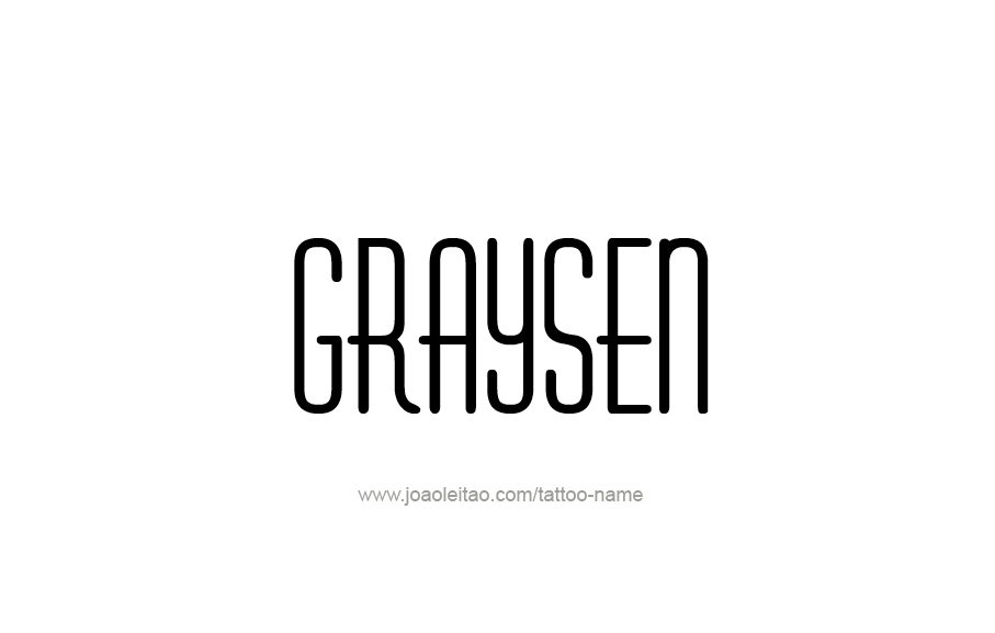 Tattoo Design  Name Graysen   