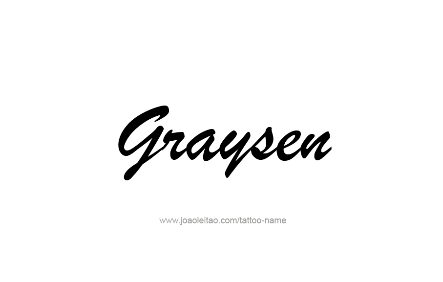 Tattoo Design  Name Graysen   