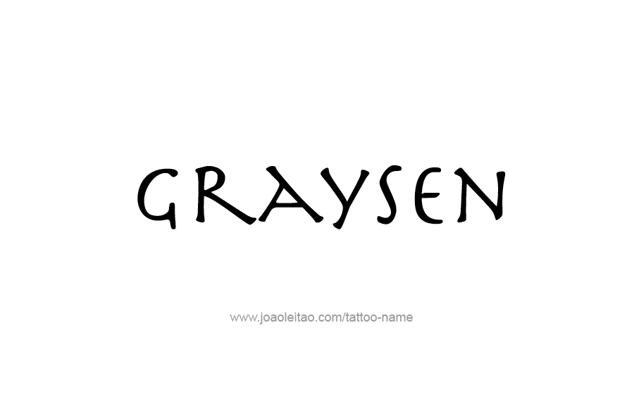 Tattoo Design  Name Graysen   