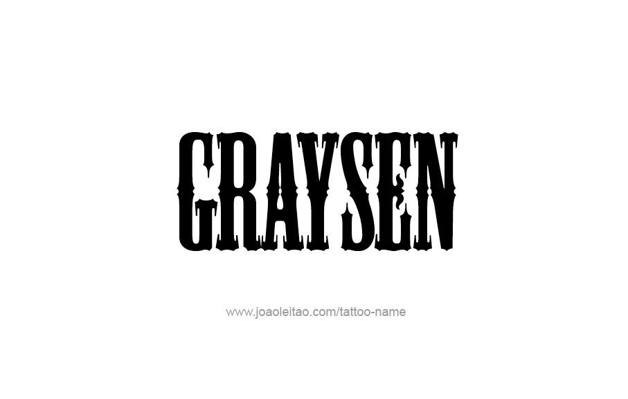 Tattoo Design  Name Graysen   