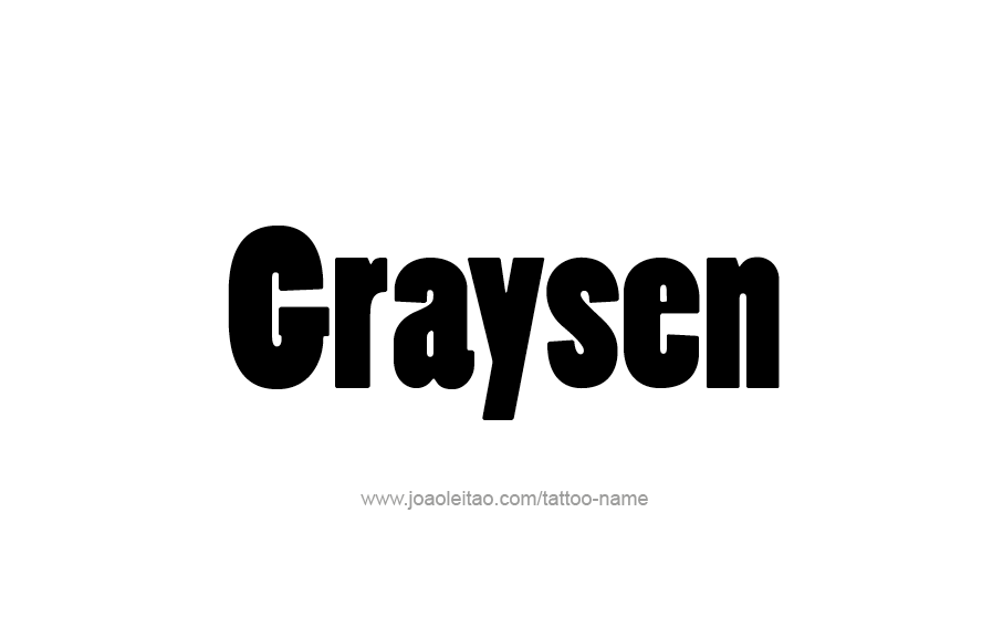 Tattoo Design  Name Graysen   