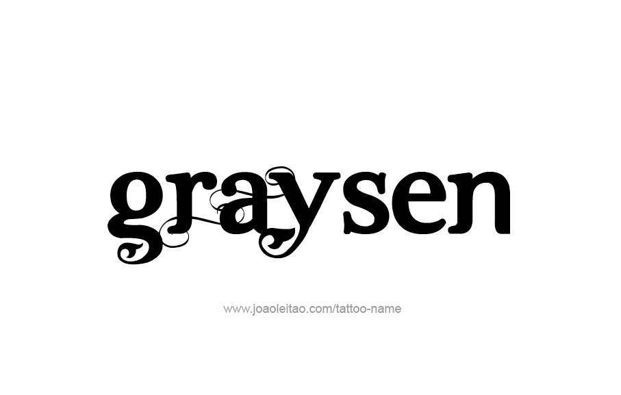 Tattoo Design  Name Graysen   