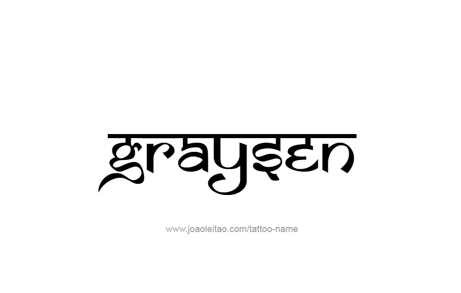 Tattoo Design  Name Graysen   