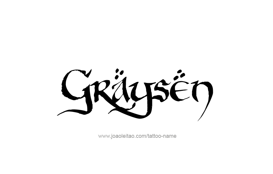 Tattoo Design  Name Graysen   