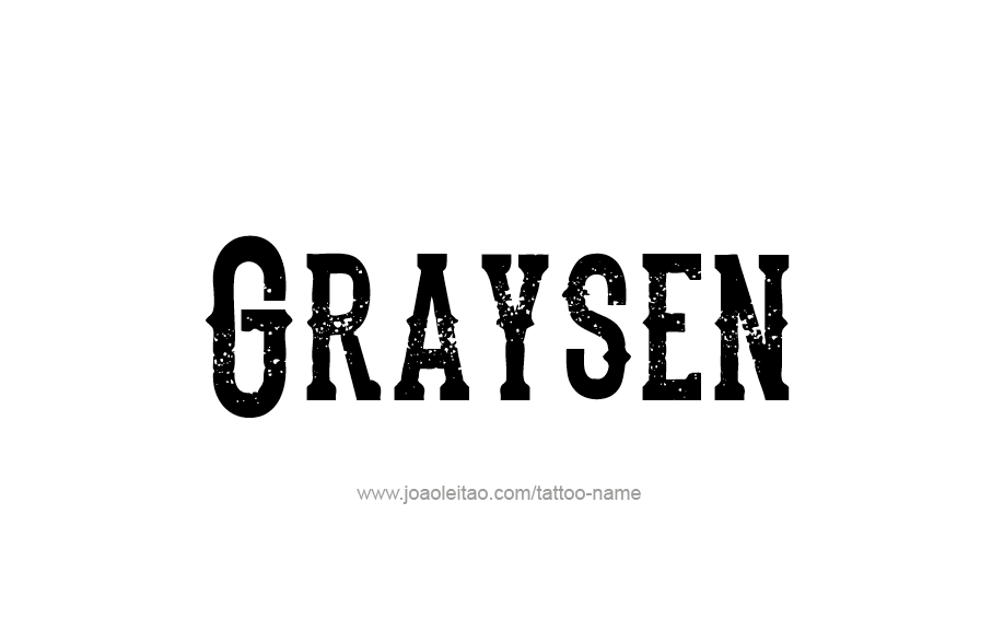 Tattoo Design  Name Graysen   