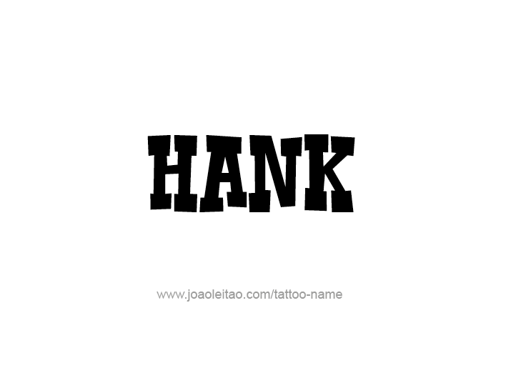 Tattoo Design  Name Hank   