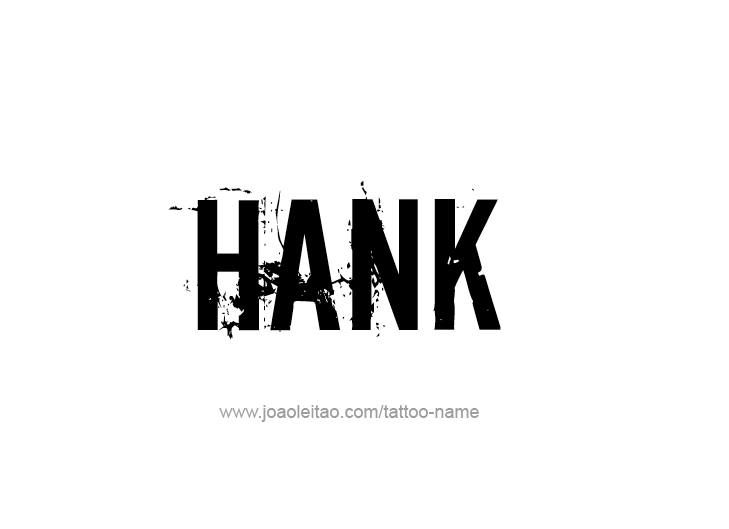 Tattoo Design  Name Hank   