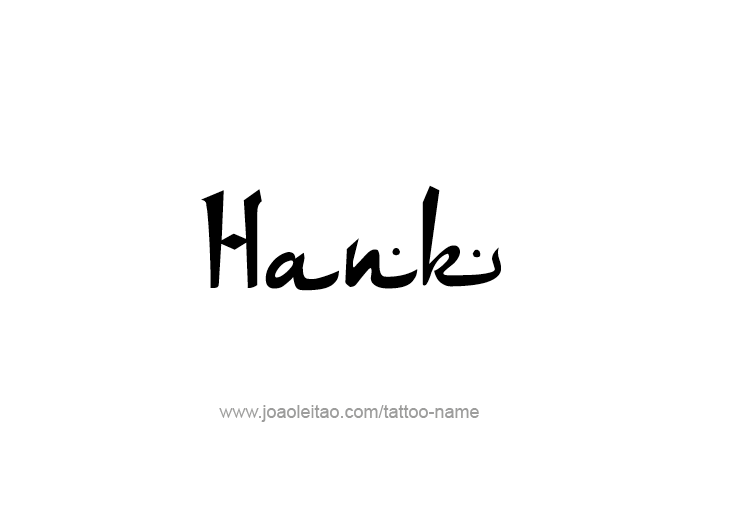 Tattoo Design  Name Hank   