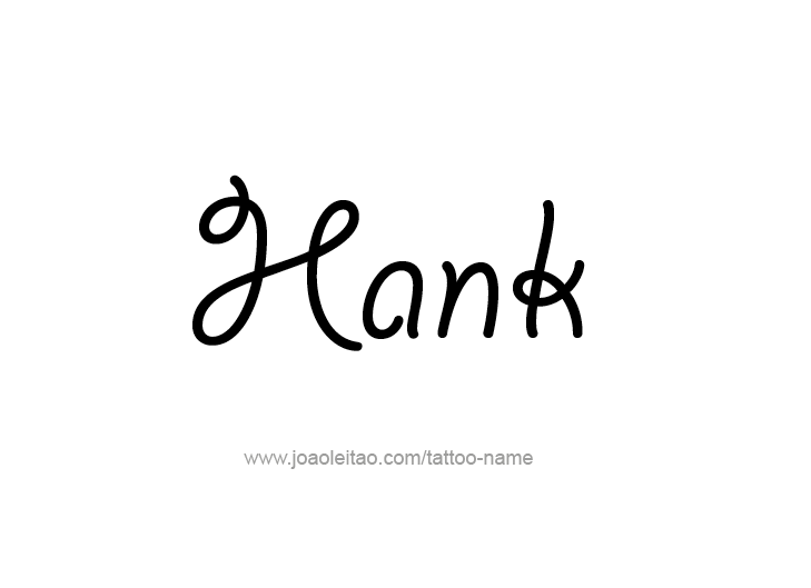 Tattoo Design  Name Hank   