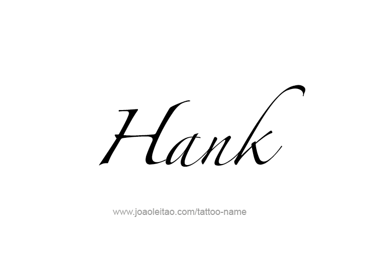 Tattoo Design  Name Hank   