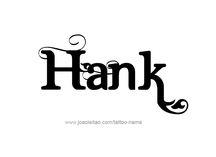 Tattoo Design  Name Hank   