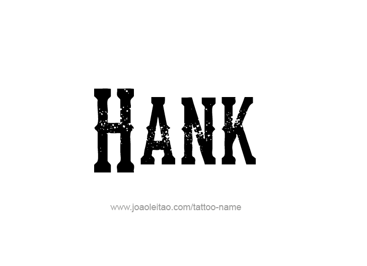 Tattoo Design  Name Hank   