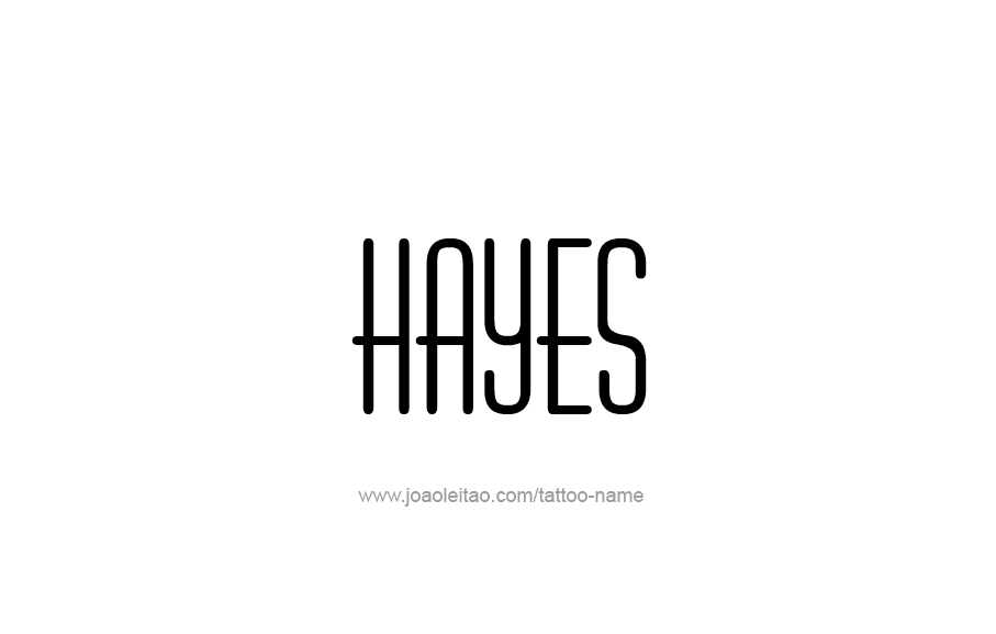 Tattoo Design  Name Hayes   