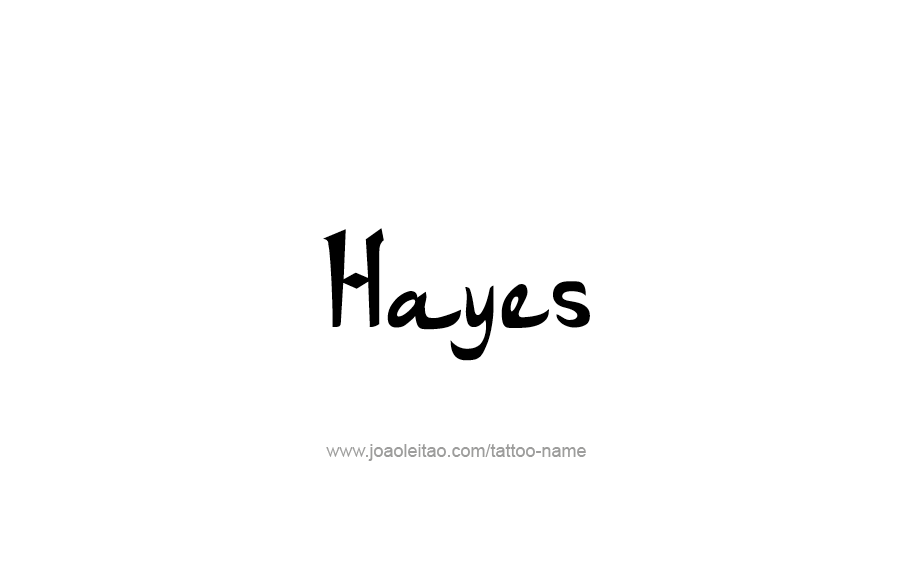 Tattoo Design  Name Hayes   