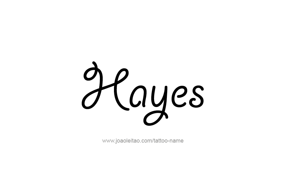Tattoo Design  Name Hayes   