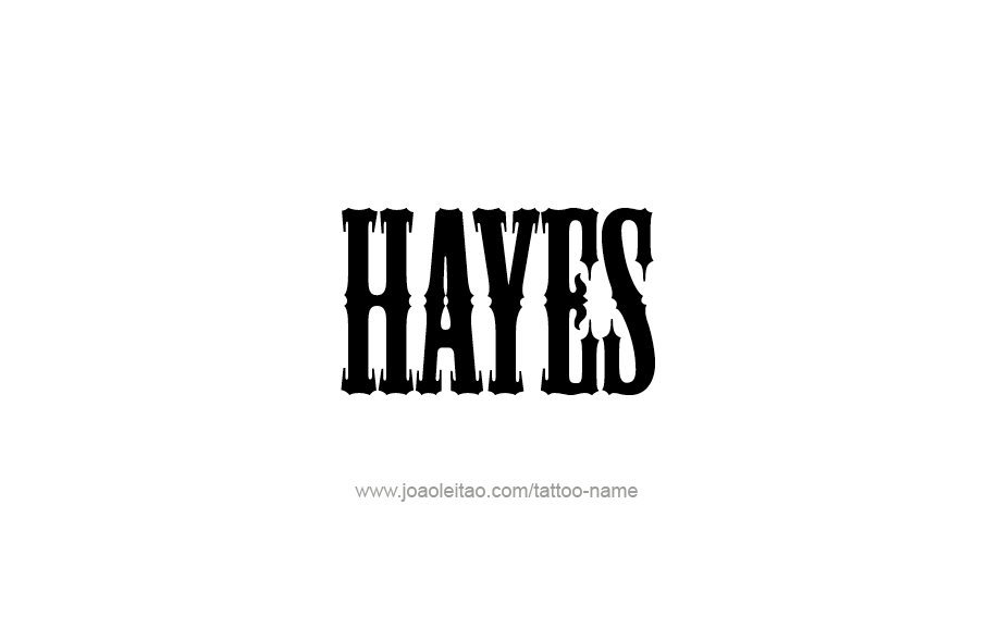 Tattoo Design  Name Hayes   