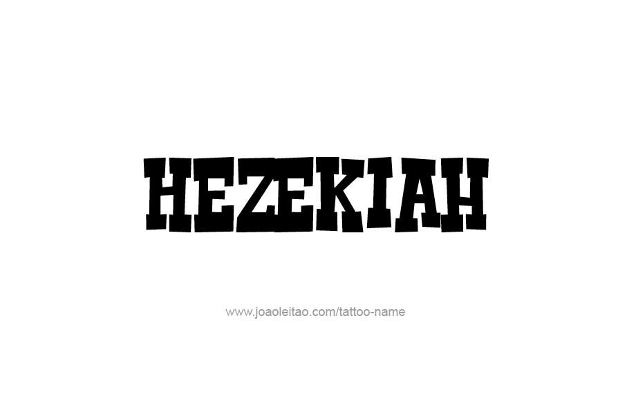 Tattoo Design  Name Hezekiah   