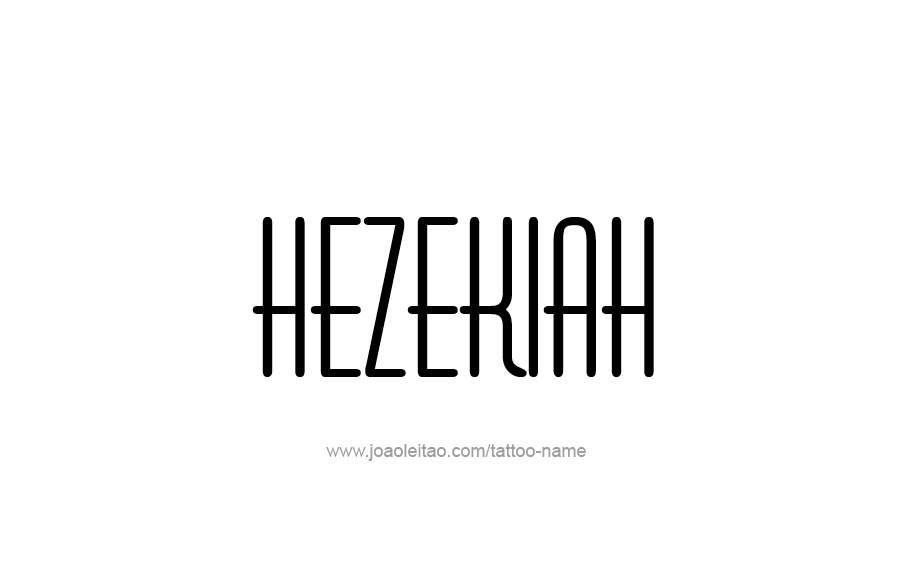 Tattoo Design  Name Hezekiah   