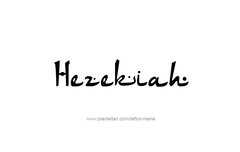 Tattoo Design  Name Hezekiah   