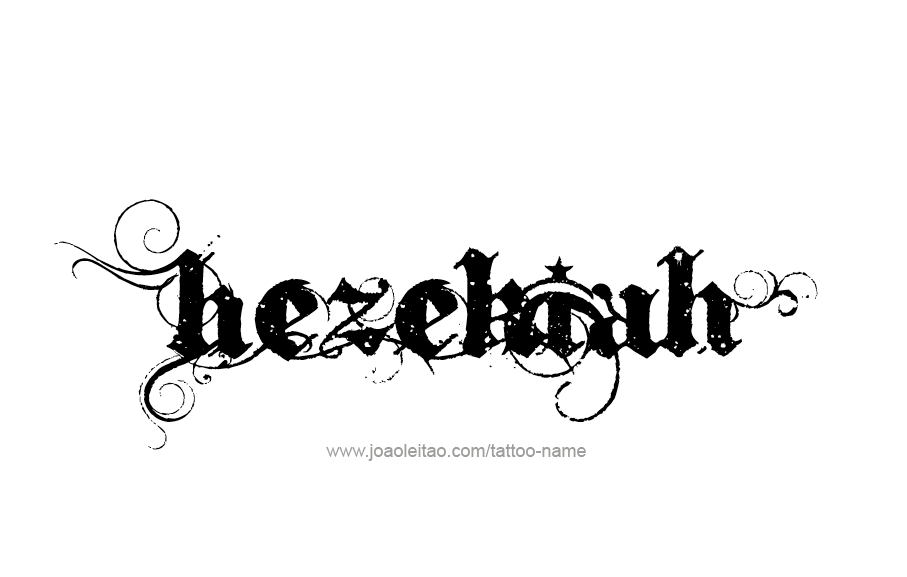 Tattoo Design  Name Hezekiah   