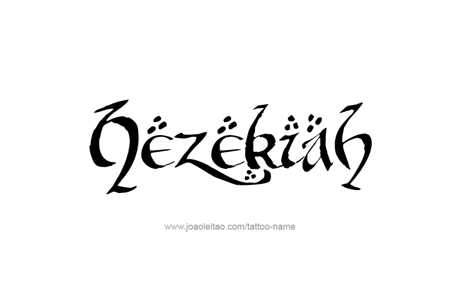 Tattoo Design  Name Hezekiah   