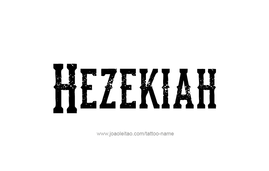 Tattoo Design  Name Hezekiah   