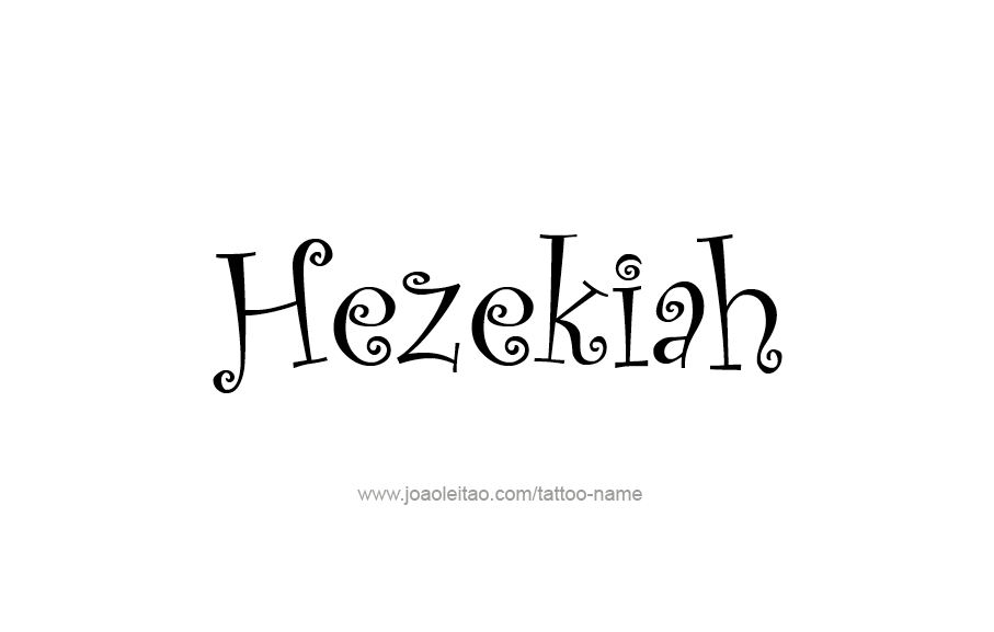 Tattoo Design  Name Hezekiah   