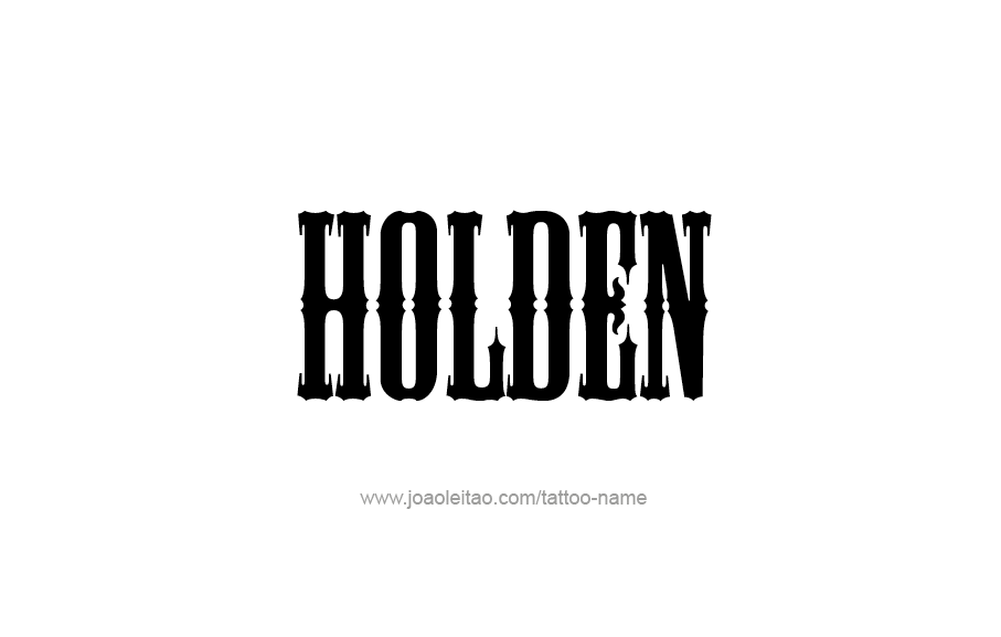 Tattoo Design  Name Holden   