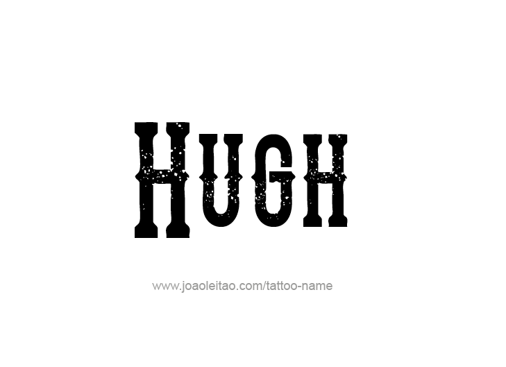 Tattoo Design  Name Hugh   