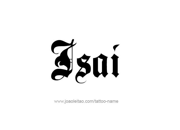 Tattoo Design  Name Isai   