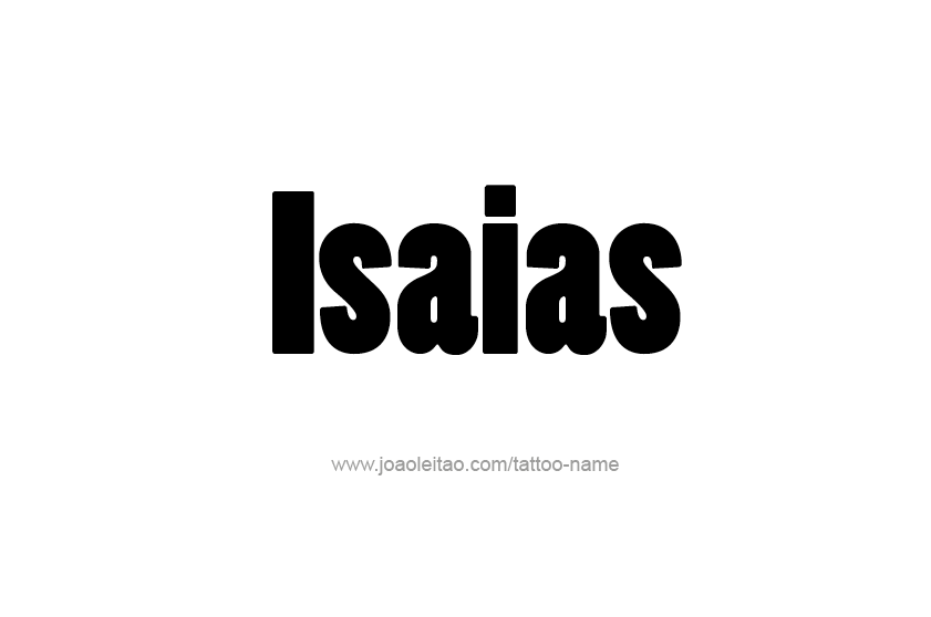 Tattoo Design  Name Isaias   