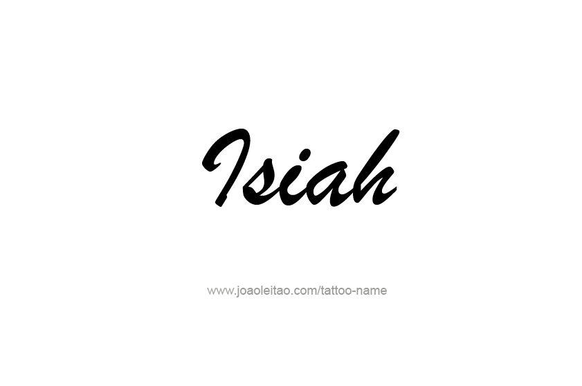 Tattoo Design  Name Isiah   