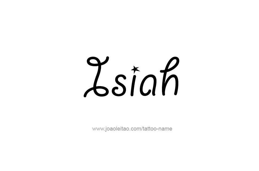 Tattoo Design  Name Isiah   