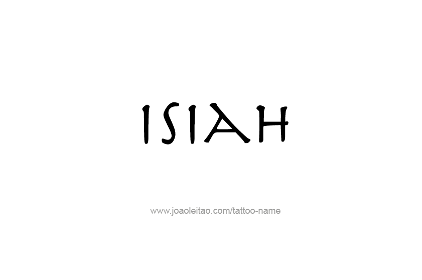 Tattoo Design  Name Isiah   