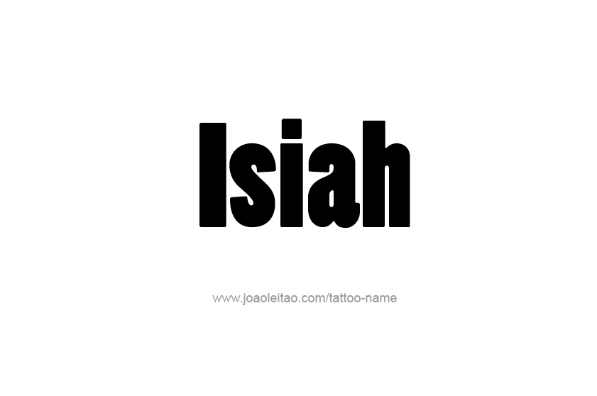 Tattoo Design  Name Isiah   