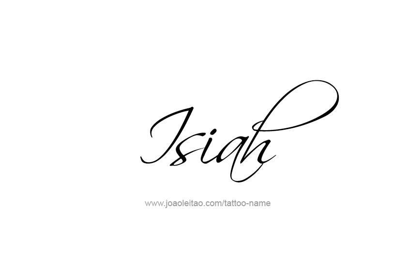 Tattoo Design  Name Isiah   