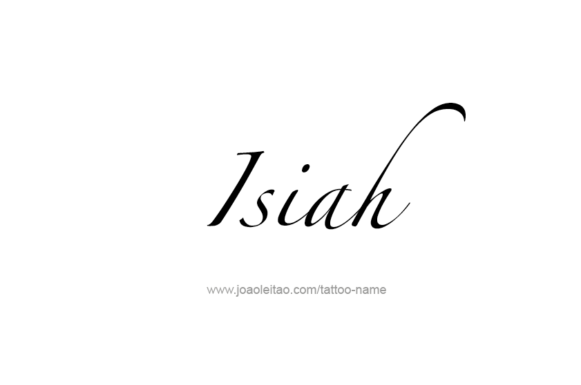 Tattoo Design  Name Isiah   