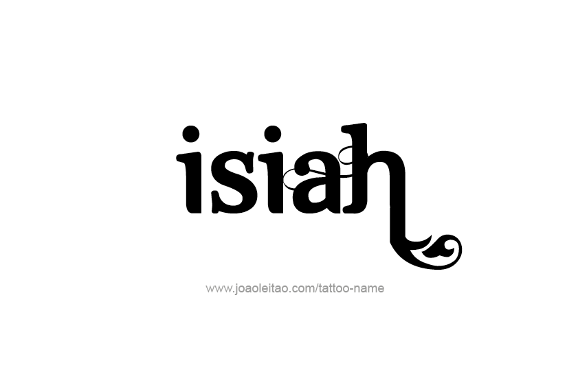 Tattoo Design  Name Isiah   