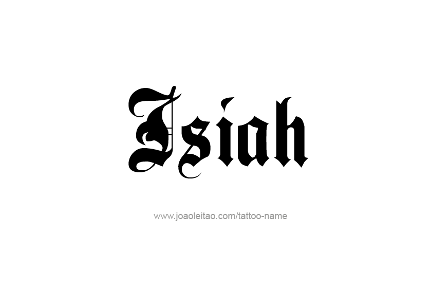 Tattoo Design  Name Isiah   