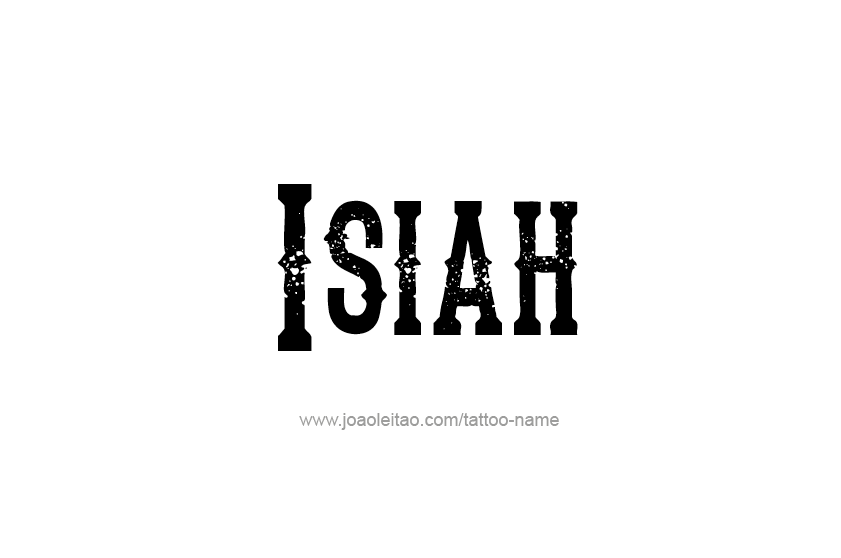 Tattoo Design  Name Isiah   