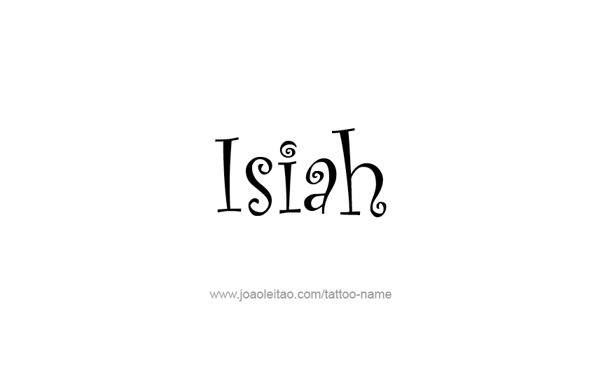 Tattoo Design  Name Isiah   