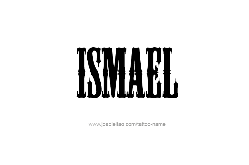 Tattoo Design  Name Ismael   