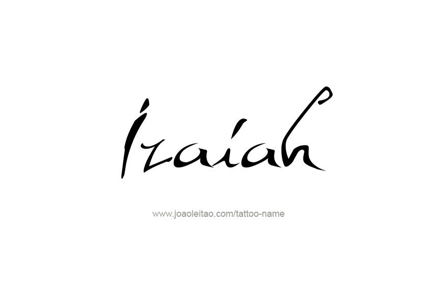 Tattoo Design  Name Izaiah   