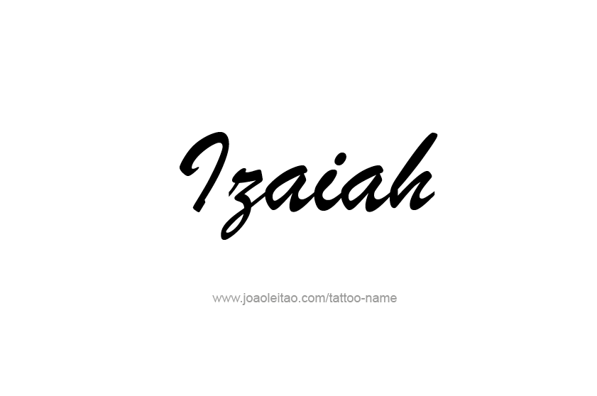 Tattoo Design  Name Izaiah   