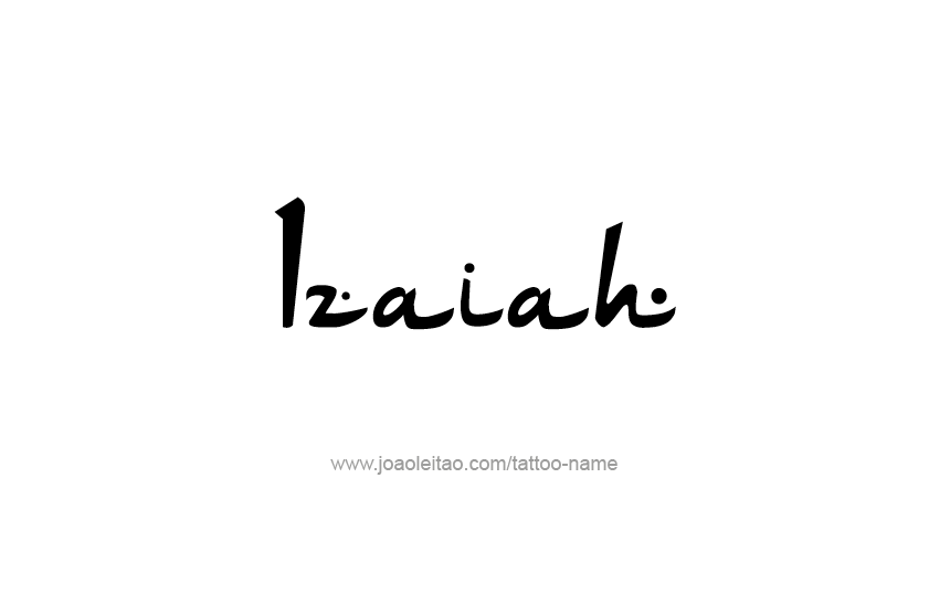 Tattoo Design  Name Izaiah   