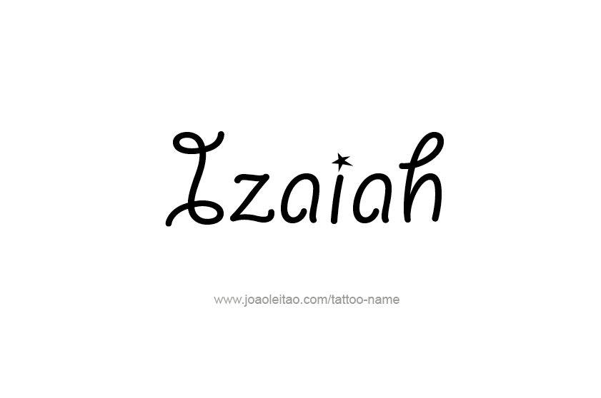 Tattoo Design  Name Izaiah   